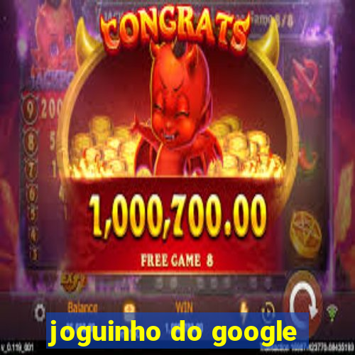 joguinho do google